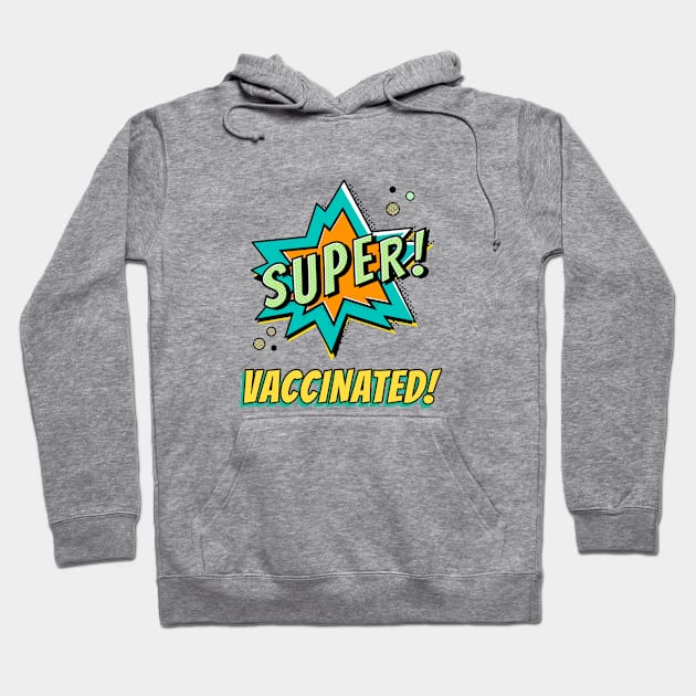 Super Vaccinated Hoodie by LiunaticFringe